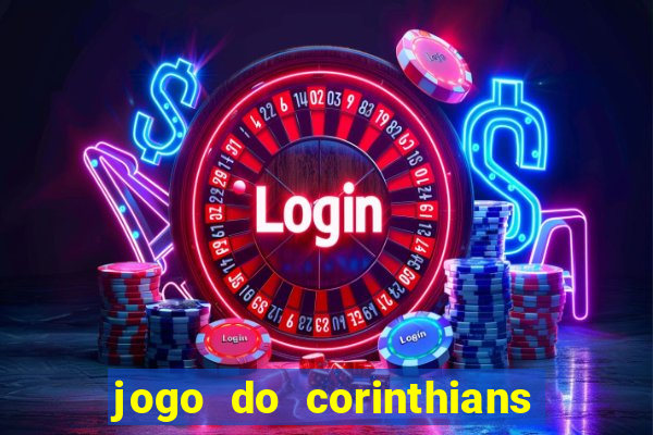 jogo do corinthians ao vivo multicanal